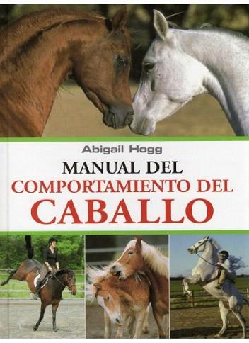 MANUAL DEL COMPORTAMIENTO DEL CABALLO | 9788428214056 | HOGG | Llibres Parcir | Librería Parcir | Librería online de Manresa | Comprar libros en catalán y castellano online
