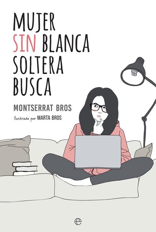 MUJER SIN BLANCA SOLTERA BUSCA | 9788490608562 | BROS PONT, MONTSERRAT | Llibres Parcir | Llibreria Parcir | Llibreria online de Manresa | Comprar llibres en català i castellà online
