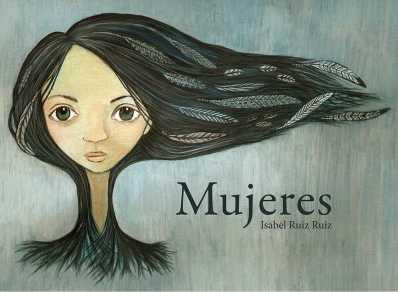 MUJERES | 9788460837176 | RUIZ RUIZ, ISABEL | Llibres Parcir | Llibreria Parcir | Llibreria online de Manresa | Comprar llibres en català i castellà online