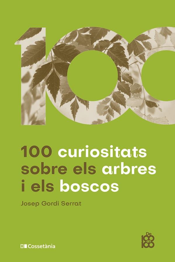 100 CURIOSITATS SOBRE ELS ARBRES I ELS BOSCOS | 9788413562674 | GORDI SERRAT, JOSEP | Llibres Parcir | Librería Parcir | Librería online de Manresa | Comprar libros en catalán y castellano online