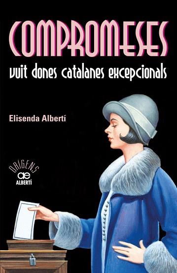 COMPROMESES. VUIT DONES CATALANES EXCEPCIONALS | 9788472461055 | ALBERTÍ, ELISENDA | Llibres Parcir | Librería Parcir | Librería online de Manresa | Comprar libros en catalán y castellano online