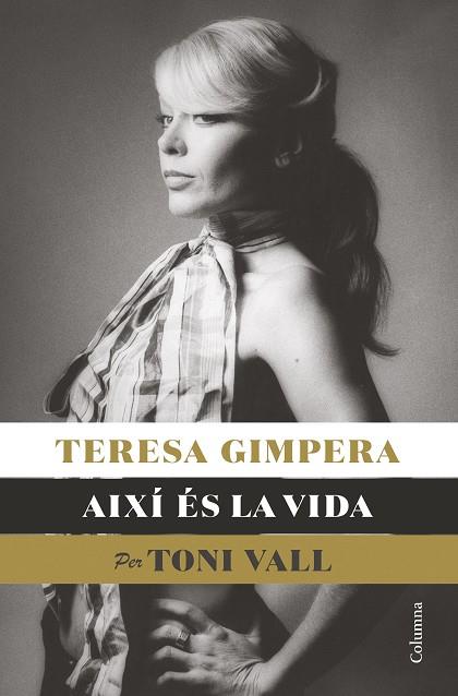 TERESA GIMPERA, AIXÍ ÉS LA VIDA | 9788466428682 | VALL KARSUNKE, TONI | Llibres Parcir | Librería Parcir | Librería online de Manresa | Comprar libros en catalán y castellano online