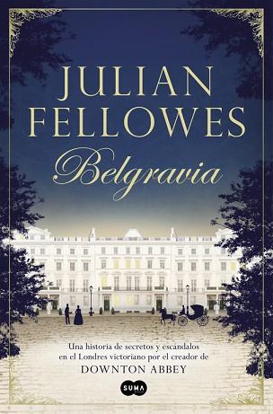 BELGRAVIA | 9788491290827 | JULIAN FELLOWES | Llibres Parcir | Llibreria Parcir | Llibreria online de Manresa | Comprar llibres en català i castellà online