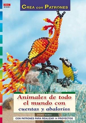 ANIMALES DE TODO EL MUNDO CUENTAS ABALORIOS CREA CON PATRON | 9788498741292 | MORAS INGRID | Llibres Parcir | Librería Parcir | Librería online de Manresa | Comprar libros en catalán y castellano online