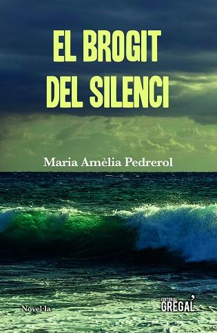 EL BROGIT DEL SILENCI | 9788417660253 | PEDREROL I BUSQUETS, MARIA AMÈLIA | Llibres Parcir | Librería Parcir | Librería online de Manresa | Comprar libros en catalán y castellano online