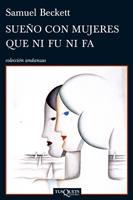 SUEÑO CON MUJERES QUE NI FU NI FA | 9788483832813 | SAMUEL BECKETT | Llibres Parcir | Llibreria Parcir | Llibreria online de Manresa | Comprar llibres en català i castellà online
