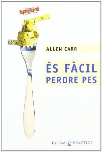 ÉS FÀCIL PERDRE PES | 9788466405652 | ALLENS CARR'S EASYWAY, LTD. / CARR, ALLEN | Llibres Parcir | Llibreria Parcir | Llibreria online de Manresa | Comprar llibres en català i castellà online