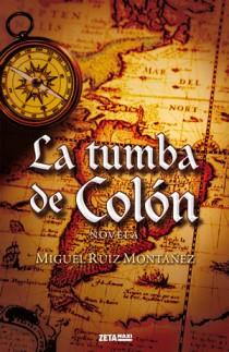 LA TUMBA DE COLON novela | 9788498725384 | MIGUEL RUIZ MONTAÑEZ | Llibres Parcir | Llibreria Parcir | Llibreria online de Manresa | Comprar llibres en català i castellà online