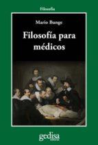 FILOSOFÍA PARA MÉDICOS | 9788416919390 | BUNGE, MARIO | Llibres Parcir | Llibreria Parcir | Llibreria online de Manresa | Comprar llibres en català i castellà online