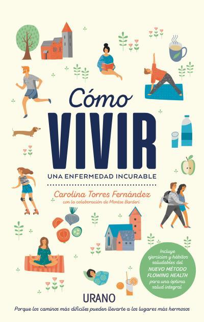 CÓMO VIVIR UNA ENFERMEDAD INCURABLE | 9788416720323 | BARDERI, MONTSE/TORRES FERNÁNDEZ, CAROLINA | Llibres Parcir | Librería Parcir | Librería online de Manresa | Comprar libros en catalán y castellano online