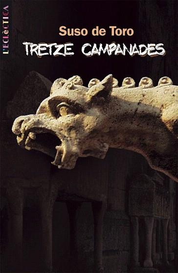 TRETZE CAMPANADES | 9788476608470 | SUSO DE TORO | Llibres Parcir | Librería Parcir | Librería online de Manresa | Comprar libros en catalán y castellano online