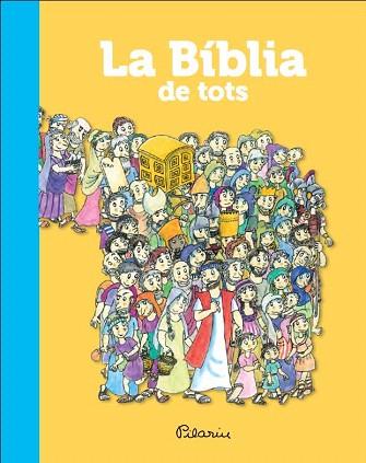 LA BÍBLIA DE TOTS | 9788490573365 | VARIOS AUTORES/PILARÍN BAYÈS | Llibres Parcir | Librería Parcir | Librería online de Manresa | Comprar libros en catalán y castellano online