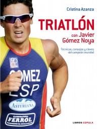 TRIATLON CON JAVIER GOMEZ NOYA | 9788448048525 | AZANZA CRISTINA | Llibres Parcir | Llibreria Parcir | Llibreria online de Manresa | Comprar llibres en català i castellà online