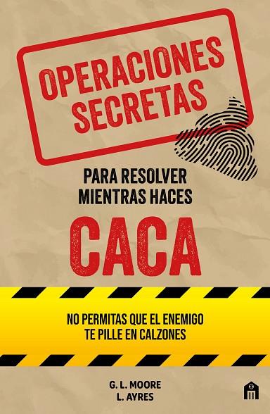 OPERACIONES SECRETAS PARA RESOLVER MIENTRAS HACES CACA | 9791259577788 | MOORE, G. L./AYRES, L. | Llibres Parcir | Llibreria Parcir | Llibreria online de Manresa | Comprar llibres en català i castellà online