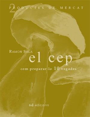 EL CEP: COM PREPARAR-LO 10 VEGADES | 9788460982913 | SALA, RAMÓN | Llibres Parcir | Librería Parcir | Librería online de Manresa | Comprar libros en catalán y castellano online
