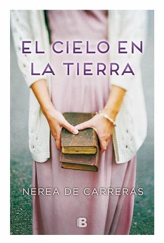 EL CIELO EN LA TIERRA | 9788466660372 | DE CARRERAS, NEREA | Llibres Parcir | Llibreria Parcir | Llibreria online de Manresa | Comprar llibres en català i castellà online