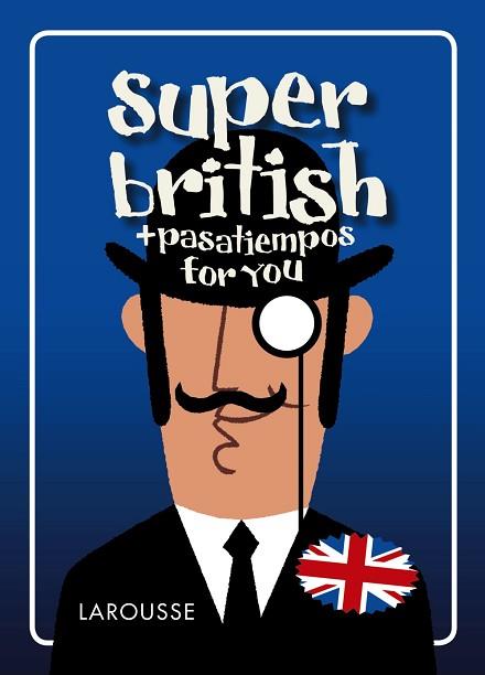 SUPER BRITISH | 9788416641765 | JOURDAIN, SABINE | Llibres Parcir | Librería Parcir | Librería online de Manresa | Comprar libros en catalán y castellano online