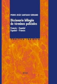 DICCIONARIO BILINGUE DE TERMINOS POLICIALES | 9788430940073 | SANTIAGO SERRANO | Llibres Parcir | Librería Parcir | Librería online de Manresa | Comprar libros en catalán y castellano online