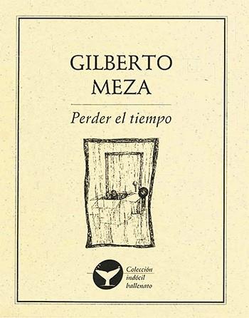PERDER EL TIEMPO | PODI28036 | MEZA  GILBERTO | Llibres Parcir | Llibreria Parcir | Llibreria online de Manresa | Comprar llibres en català i castellà online