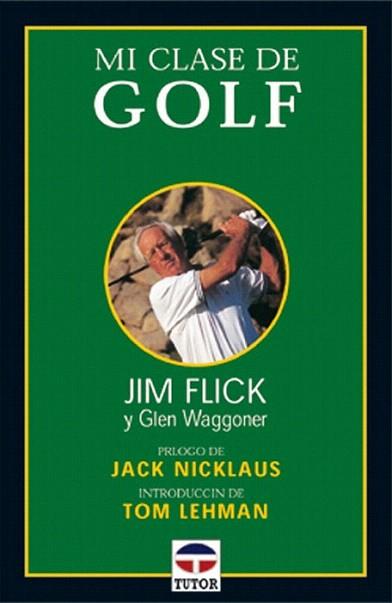 MI CLASE DE GOLF | 9788479022716 | FLICK | Llibres Parcir | Librería Parcir | Librería online de Manresa | Comprar libros en catalán y castellano online