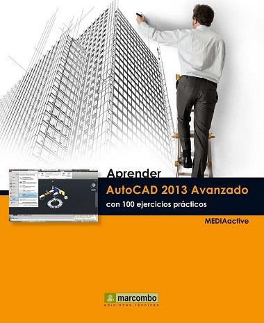APRENDER AUTOCAD 2013 AVANZADO CON 100 EJERCICIOS PRÁCTICOS | 9788426719775 | MEDIAACTIVE | Llibres Parcir | Librería Parcir | Librería online de Manresa | Comprar libros en catalán y castellano online