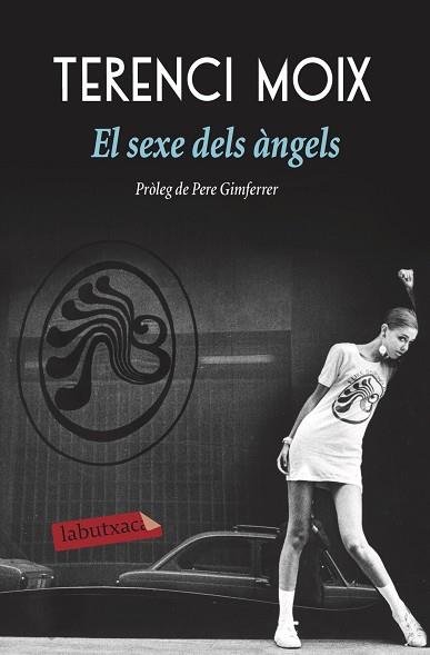 EL SEXE DELS àNGELS | 9788417031596 | MOIX, TERENCI | Llibres Parcir | Librería Parcir | Librería online de Manresa | Comprar libros en catalán y castellano online