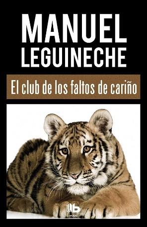 EL CLUB DE LOS FALTOS DE CARIÑO | 9788490703519 | LEGUINECHE, MANUEL | Llibres Parcir | Librería Parcir | Librería online de Manresa | Comprar libros en catalán y castellano online
