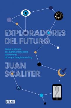 EXPLORADORES DEL FUTURO | 9788499922836 | SCALITER,JUAN | Llibres Parcir | Librería Parcir | Librería online de Manresa | Comprar libros en catalán y castellano online