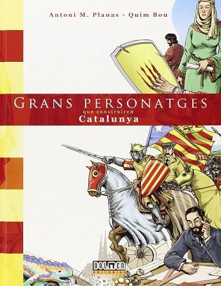 GRANS PERSONATGES QUE CONSTRUIREN CATALUNYA | 9788415932895 | ANTONI M. PLANAS - QUIM BOU | Llibres Parcir | Librería Parcir | Librería online de Manresa | Comprar libros en catalán y castellano online