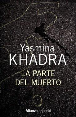 LA PARTE DEL MUERTO | 9788420696171 | KHADRA, YASMINA | Llibres Parcir | Llibreria Parcir | Llibreria online de Manresa | Comprar llibres en català i castellà online