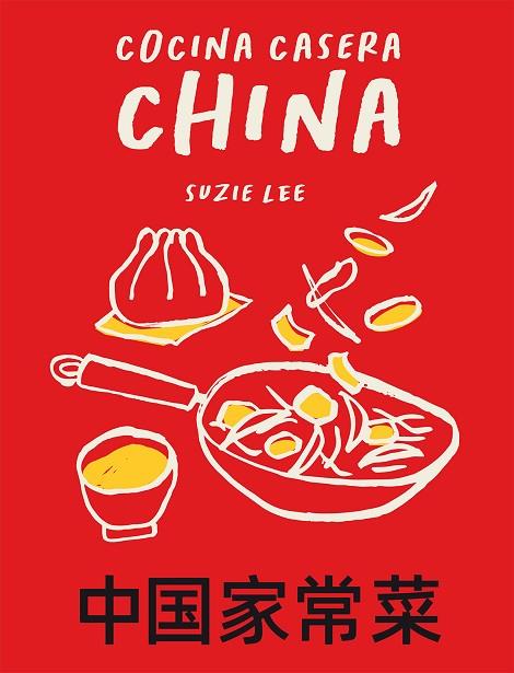 COCINA CASERA CHINA | 9788419043153 | LEE, SUZIE | Llibres Parcir | Librería Parcir | Librería online de Manresa | Comprar libros en catalán y castellano online