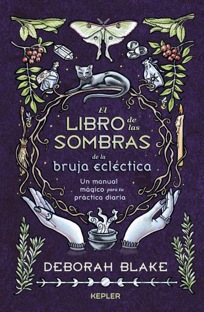 EL LIBRO DE LAS SOMBRAS DE LA BRUJA ECLÉCTICA | 9788419656063 | BLAKE, DEBORAH | Llibres Parcir | Librería Parcir | Librería online de Manresa | Comprar libros en catalán y castellano online