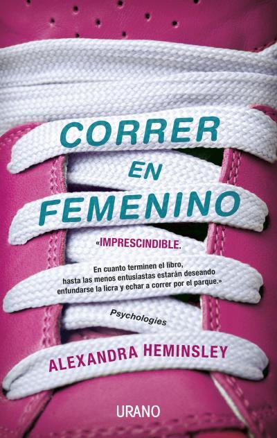 CORRER EN FEMENINO | 9788479538750 | HEMINSLEY, ALEXANDRA | Llibres Parcir | Llibreria Parcir | Llibreria online de Manresa | Comprar llibres en català i castellà online