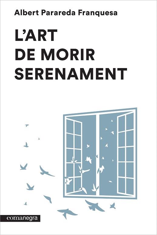 L'ART DE MORIR SERENAMENT | 9788416033546 | PARAREDA FRANQUESA, ALBERT | Llibres Parcir | Librería Parcir | Librería online de Manresa | Comprar libros en catalán y castellano online