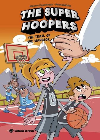THE SUPER HOOPERS 4 - THE TRAIL OF THE WARRIOR | 9788419898913 | CASAMAYOR, ALBERTO | Llibres Parcir | Llibreria Parcir | Llibreria online de Manresa | Comprar llibres en català i castellà online