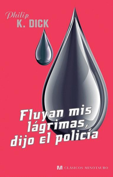 FLUYAN MIS LAGRIMAS DIJO EL POLICIA | 9788445078600 | K DICK PHILIP | Llibres Parcir | Librería Parcir | Librería online de Manresa | Comprar libros en catalán y castellano online