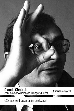 CÓMO SE HACE UNA PELÍCULA | 9788491043829 | CHABROL, CLAUDE | Llibres Parcir | Llibreria Parcir | Llibreria online de Manresa | Comprar llibres en català i castellà online