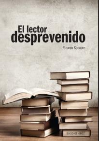 EL LECTOR DESPREVENIDO | 9788484597179 | SENABRE,RICARDO | Llibres Parcir | Librería Parcir | Librería online de Manresa | Comprar libros en catalán y castellano online