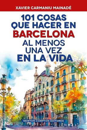 101 COSAS QUE HACER EN BARCELONA AL MENOS UNA VEZ EN LA VIDA | 9791388015724 | CARMANIU MAINADÉ, XAVIER | Llibres Parcir | Llibreria Parcir | Llibreria online de Manresa | Comprar llibres en català i castellà online