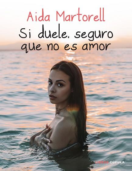 SI DUELE, SEGURO QUE NO ES AMOR | 9788448027612 | MARTORELL, AIDA | Llibres Parcir | Librería Parcir | Librería online de Manresa | Comprar libros en catalán y castellano online
