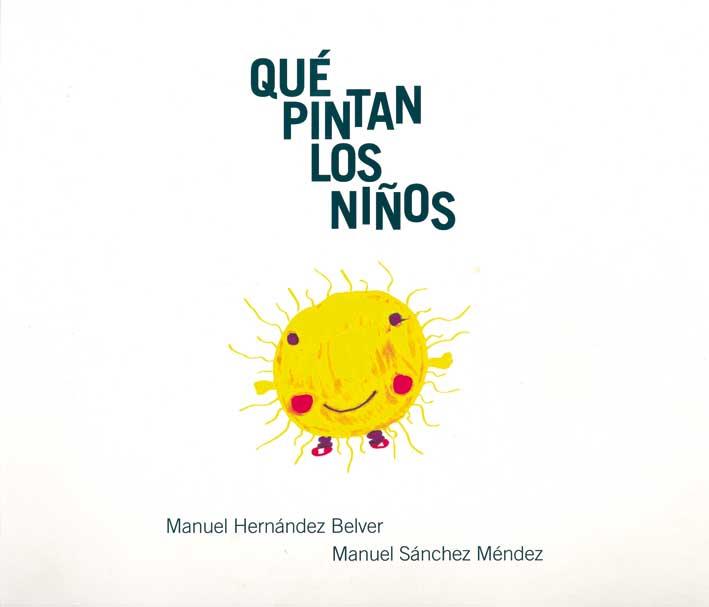 QUE PINTAN LOS NIÑOS | 9788495427373 | HERNANDEZ BELVER MANUEL | Llibres Parcir | Llibreria Parcir | Llibreria online de Manresa | Comprar llibres en català i castellà online