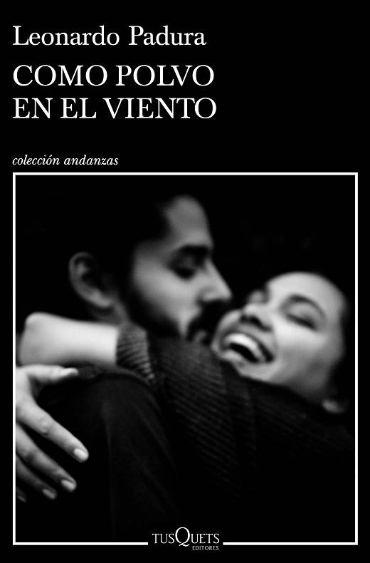 COMO POLVO EN EL VIENTO | 9788490668610 | PADURA, LEONARDO | Llibres Parcir | Librería Parcir | Librería online de Manresa | Comprar libros en catalán y castellano online