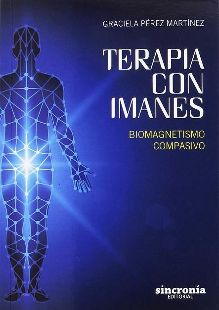 TERAPIA CON IMANES | 9788494586880 | PÉREZ MARTÍNEZ, GRACIELA | Llibres Parcir | Librería Parcir | Librería online de Manresa | Comprar libros en catalán y castellano online