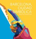 BARCELONA, CIUDAD SIMBÓLICA | 9788497359863 | DE MORAGAS SPÀ, MIQUEL | Llibres Parcir | Librería Parcir | Librería online de Manresa | Comprar libros en catalán y castellano online