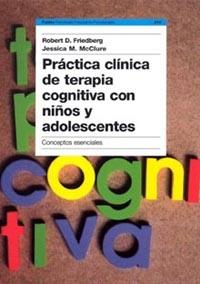 PRACTICA CLINICA DE TERAPIA COGNITIVA CON NINOS Y ADOLESCEN | 9788449316890 | FRIEDBERG ROBERT D | Llibres Parcir | Librería Parcir | Librería online de Manresa | Comprar libros en catalán y castellano online