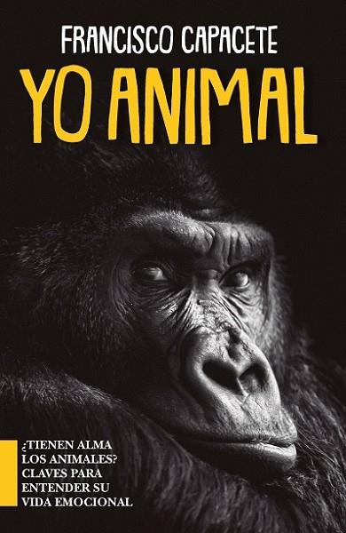 YO, ANIMAL | 9788417057572 | CAPACETE GONZÁLEZ, FRANCISCO | Llibres Parcir | Librería Parcir | Librería online de Manresa | Comprar libros en catalán y castellano online