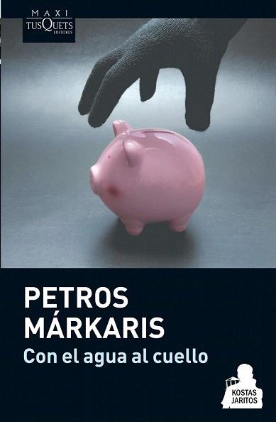 CON EL AGUA AL CUELLO | 9788483837078 | PETROS MÁRKARIS | Llibres Parcir | Librería Parcir | Librería online de Manresa | Comprar libros en catalán y castellano online