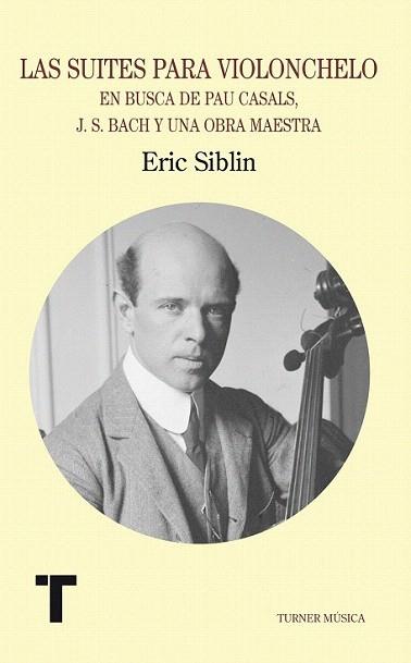 Las suites para violonchelo | 9788475064376 | Siblin, Eric | Llibres Parcir | Librería Parcir | Librería online de Manresa | Comprar libros en catalán y castellano online