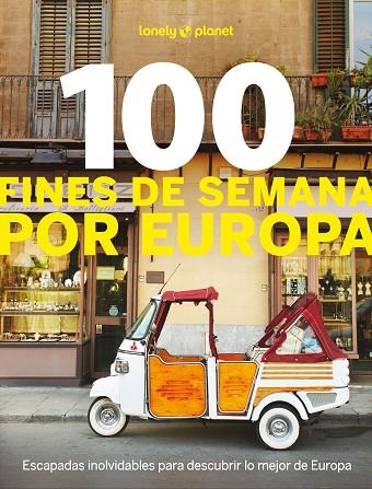 100 FINES DE SEMANA POR EUROPA | 9788408297772 | ANGOT, CLAIRE/BACQUET, RODOLPHE/CARILLET, JEAN-BERNARD/DUVILLARD, ASTRID/HAINAUT, JULIE/LENOIR, ALEX | Llibres Parcir | Librería Parcir | Librería online de Manresa | Comprar libros en catalán y castellano online