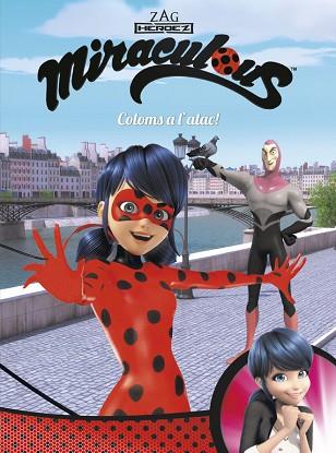 COLOMS A L'ATAC! (MIRACULOUS [PRODIGIOSA LADYBUG]. CÒMIC) | 9788448848996 | VARIOS AUTORES | Llibres Parcir | Librería Parcir | Librería online de Manresa | Comprar libros en catalán y castellano online